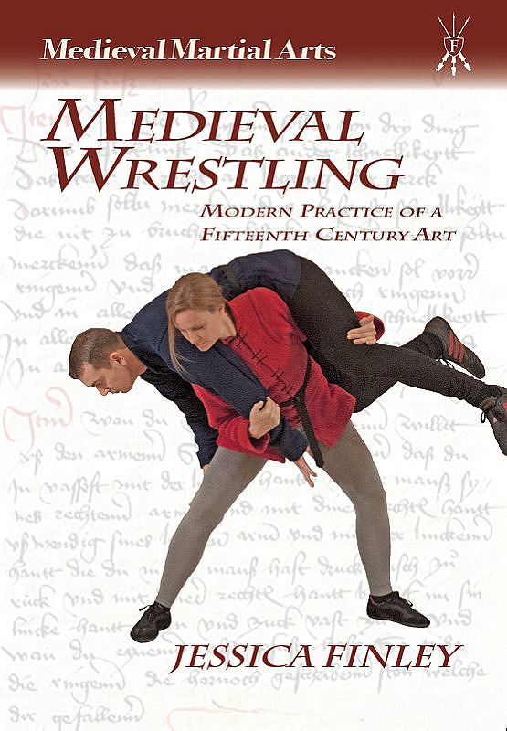 Medieval Wrestling - Modern Practice of a Fifteenth Century Art