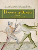 Flowers of Battle - The Complete Martial Works of Fiore dei Liberi - Volume Three - The Florius Manuscript