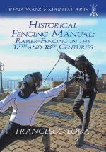 Historical Fencing Manual - Rapier Fencing in the 17th and 18th centuries