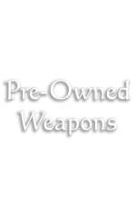 Pre-Owned Weapons